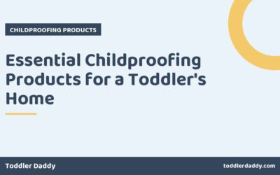 Essential Childproofing Products for a Toddler’s Home