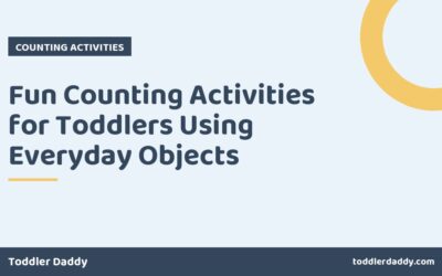 Fun Counting Activities for Toddlers Using Everyday Objects