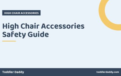 High Chair Accessories Safety Guide