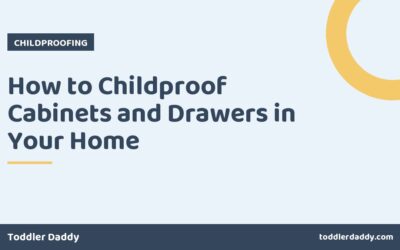How to Childproof Cabinets and Drawers in Your Home