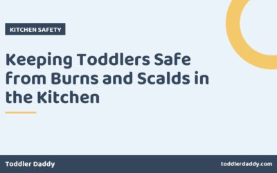Keeping Toddlers Safe from Burns and Scalds in the Kitchen