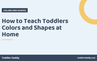 How to Teach Toddlers Colors and Shapes at Home