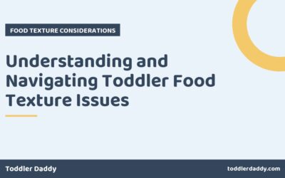 Understanding and Navigating Toddler Food Texture Issues