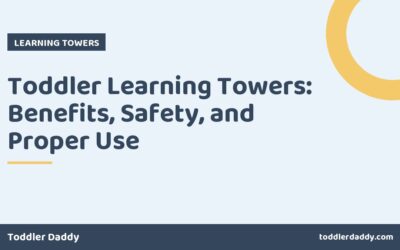 Toddler Learning Towers: Benefits, Safety, and Proper Use