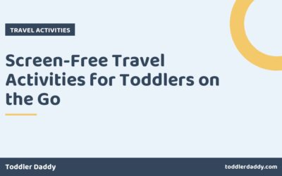 Screen-Free Travel Activities for Toddlers on the Go